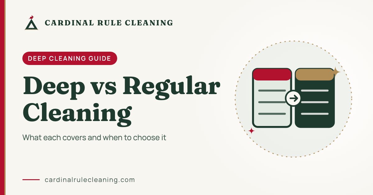 Deep vs Regular Cleaning: Cardinal Rule Cleaning deep cleaning guide graphic