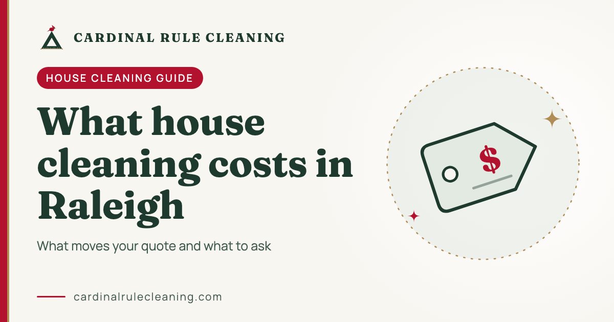 How much does house cleaning cost in Raleigh, NC: Cardinal Rule Cleaning house cleaning guide graphic