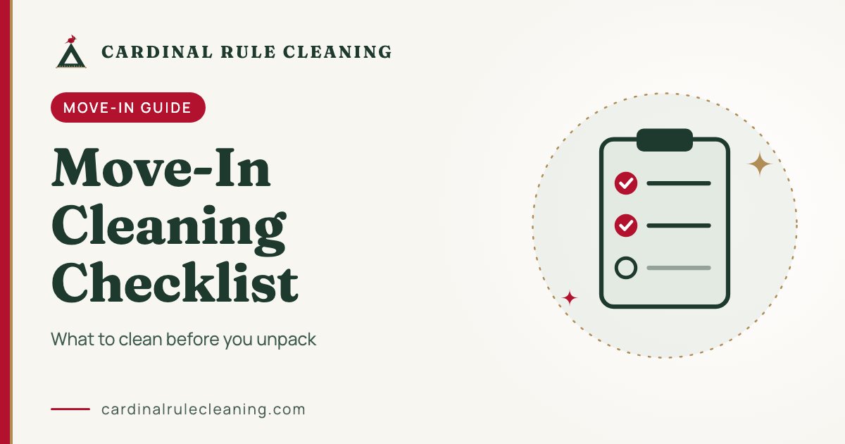 Move-In Cleaning Checklist for a New Home: Cardinal Rule Cleaning move-in guide graphic