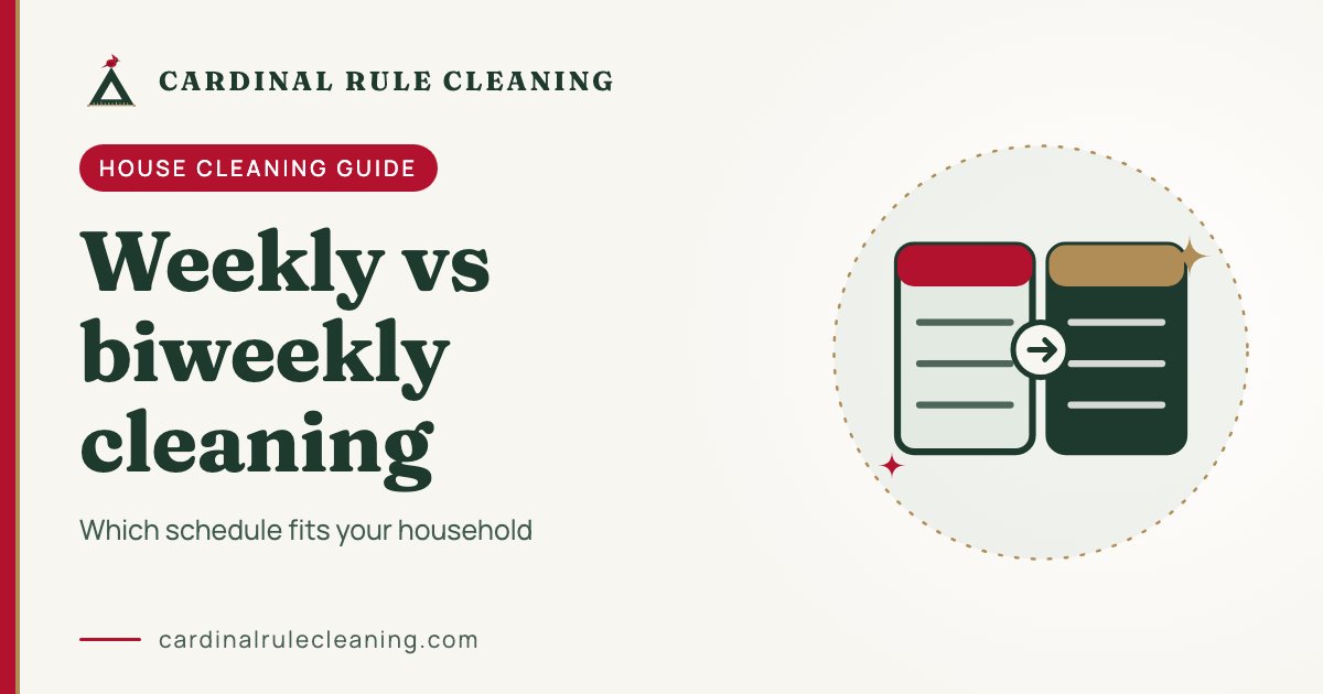 Weekly vs biweekly house cleaning: Cardinal Rule Cleaning house cleaning guide graphic